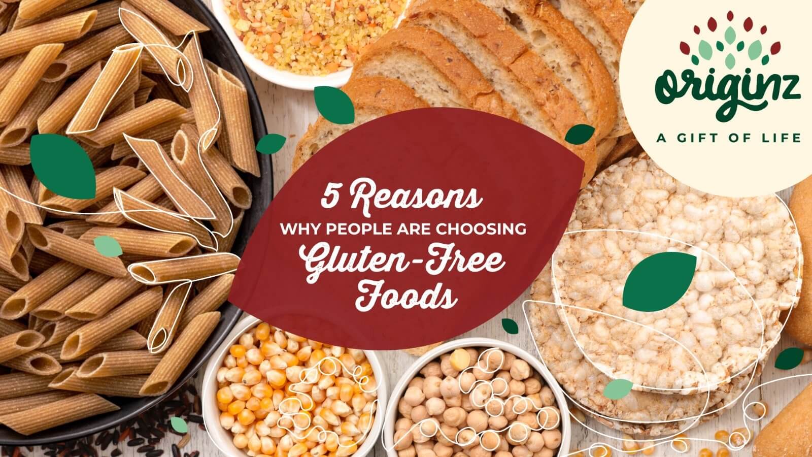 5 Reasons Why People Are Choosing Gluten-Free Foods